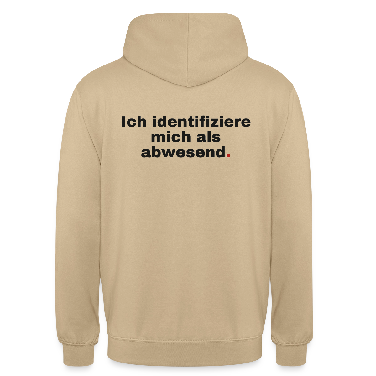 Ich identifiziere mich als abwesend Motiv-Hoodie unisex, Farbe Beige
