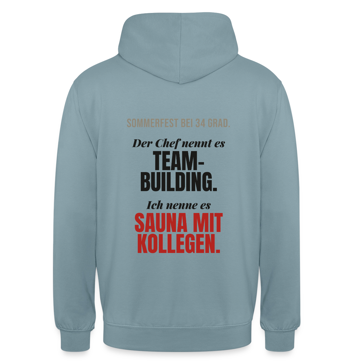 "Der Chef nennt es Teambuilding. Ich nenne es Sauna mit Kollegen." Motiv-Hoodie unisex, Farbe Nebelblau