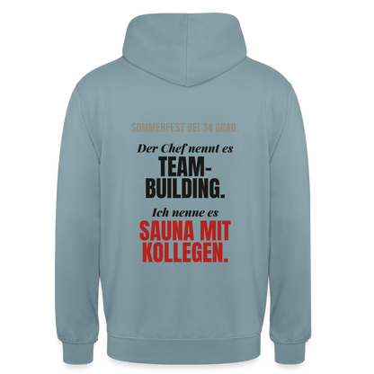 "Der Chef nennt es Teambuilding. Ich nenne es Sauna mit Kollegen." Motiv-Hoodie unisex, Farbe Nebelblau