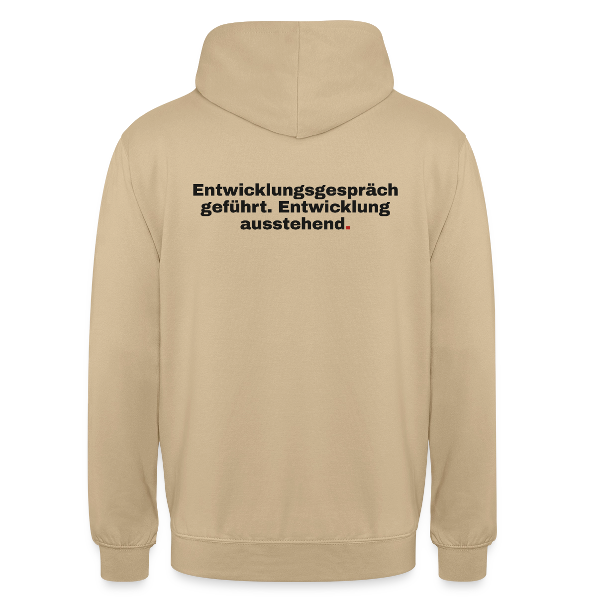 Entwicklungsgespräch geführt. Entwicklung ausstehend. Motiv-Hoodie unisex, Farbe Beige