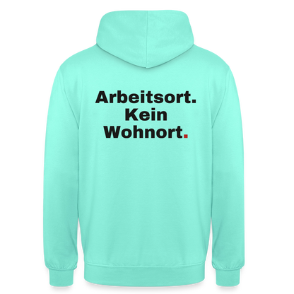 "Arbeitsort. Kein Wohnort." Motiv-Hoodie unisex, Farbe Mint