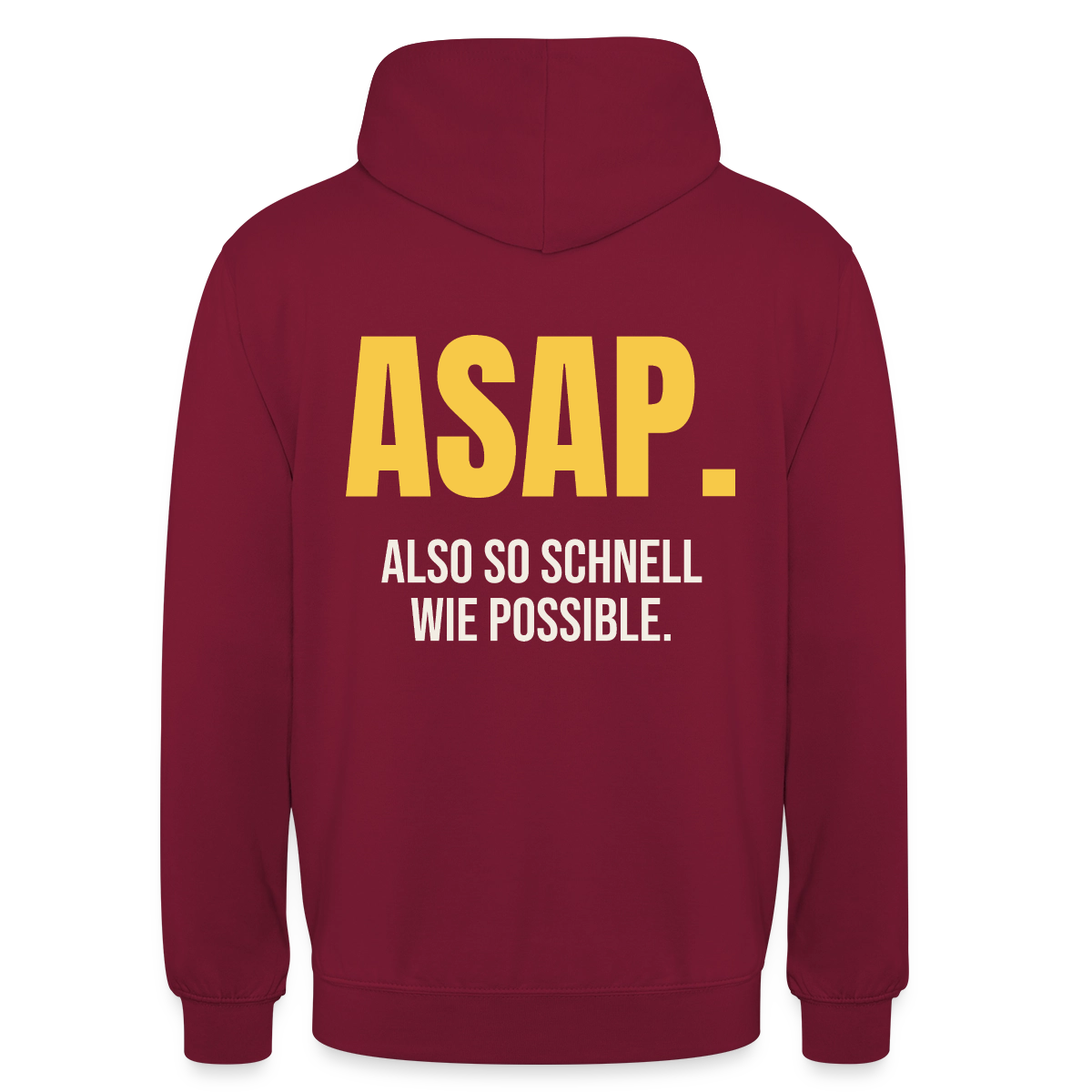 "ASAP. Also so schnell wie possible." Motiv-Hoodie unisex, Farbe Bordeaux