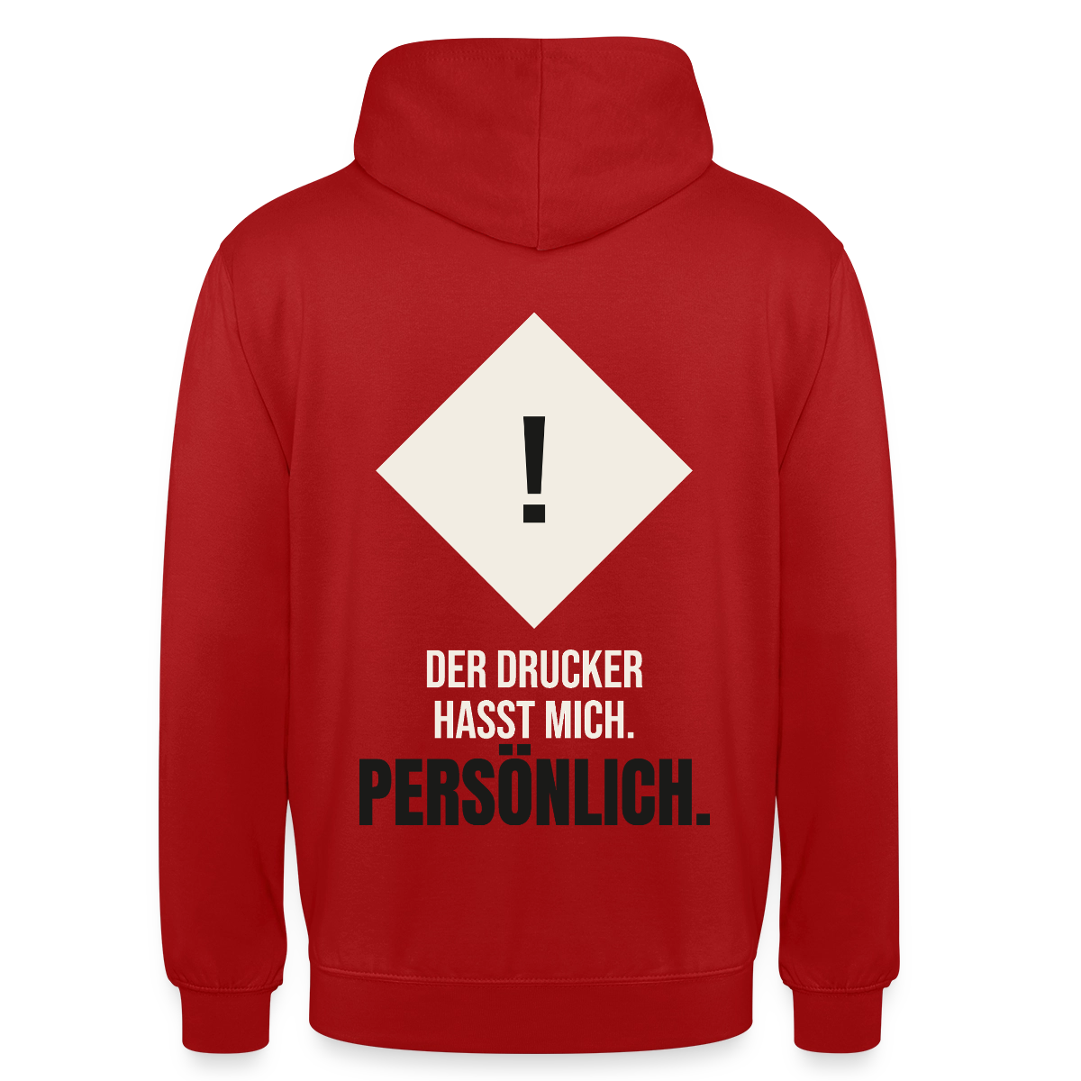 "Der Drucker hasst mich. Persönlich." Motiv-Hoodie unisex, Farbe Rot