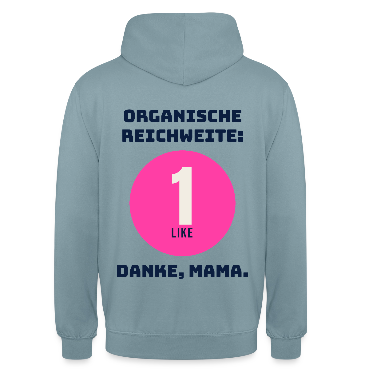 Organische Reichweite: 1 Like. Danke, Mama. Motiv-Hoodie unisex, Farbe Nebelblau