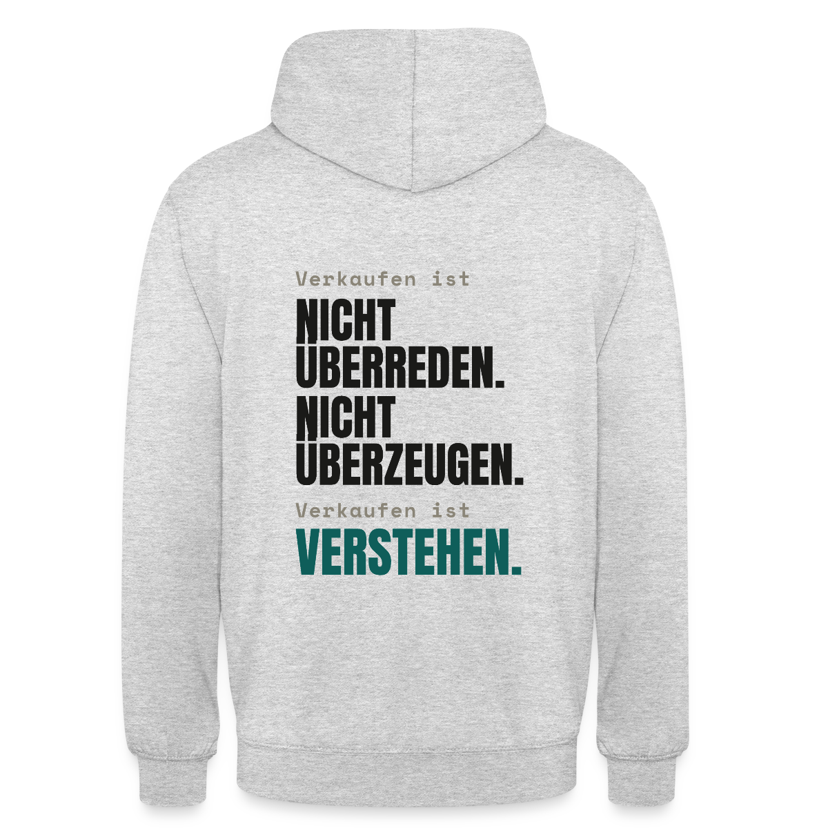 Verkaufen ist nicht überreden. Verkaufen ist verstehen. Motiv-Hoodie unisex, Farbe Hellgrau meliert