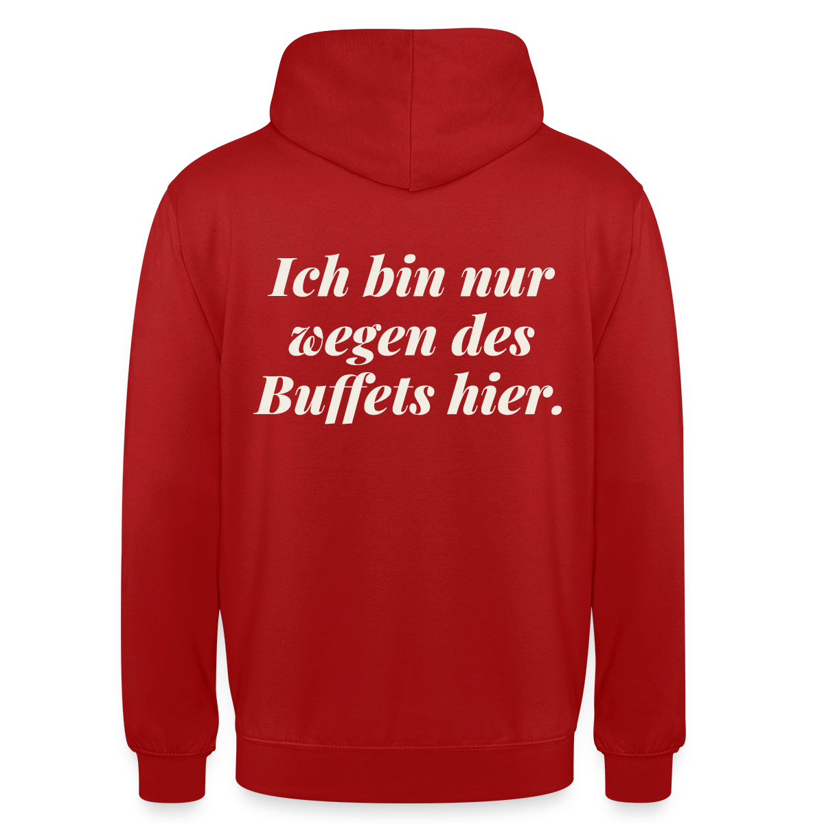 "Ich bin nur wegen des Buffets hier." Motiv-Hoodie unisex, Farbe Rot