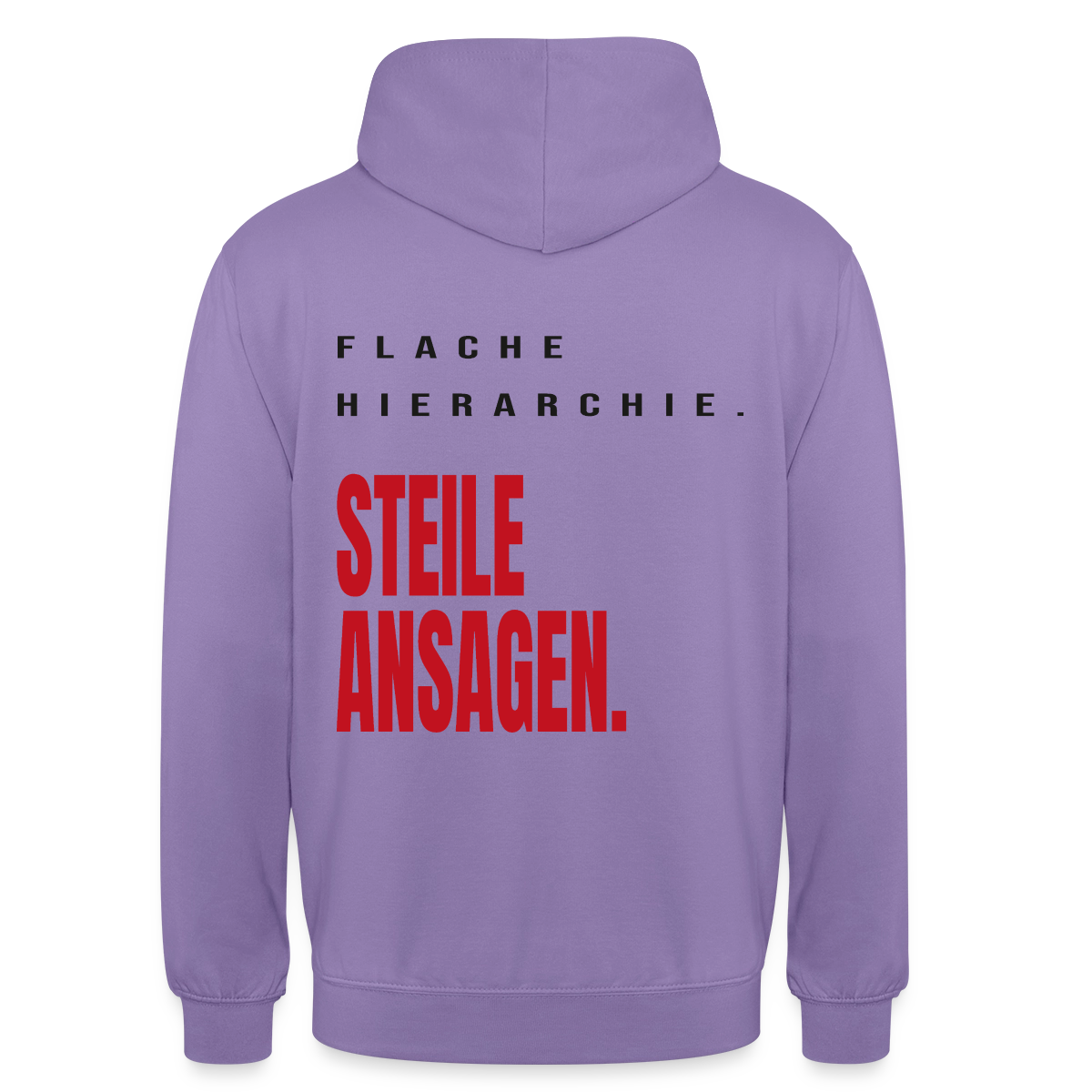 "Flache Hierarchie. Steile Ansagen." Motiv-Hoodie unisex, Farbe Lavendel