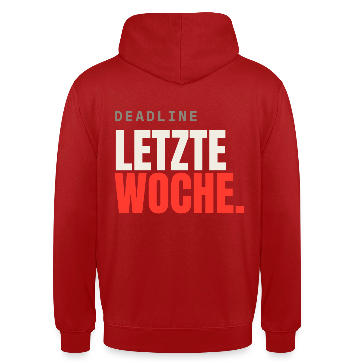 "Deadline: letzte Woche." Motiv-Hoodie unisex, Farbe Rot
