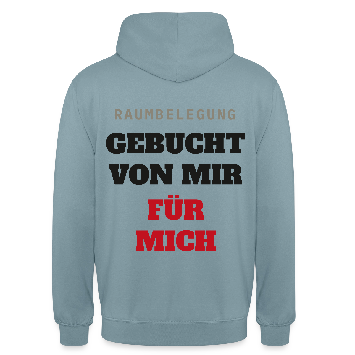 Raumbelegung: gebucht von mir. Für mich. Motiv-Hoodie unisex, Farbe Nebelblau