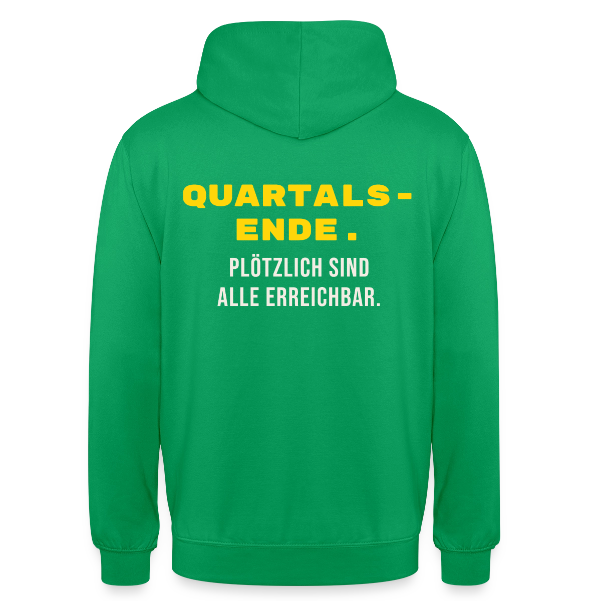 Quartalsende. Plötzlich sind alle erreichbar. Motiv-Hoodie unisex, Farbe Kelly Green