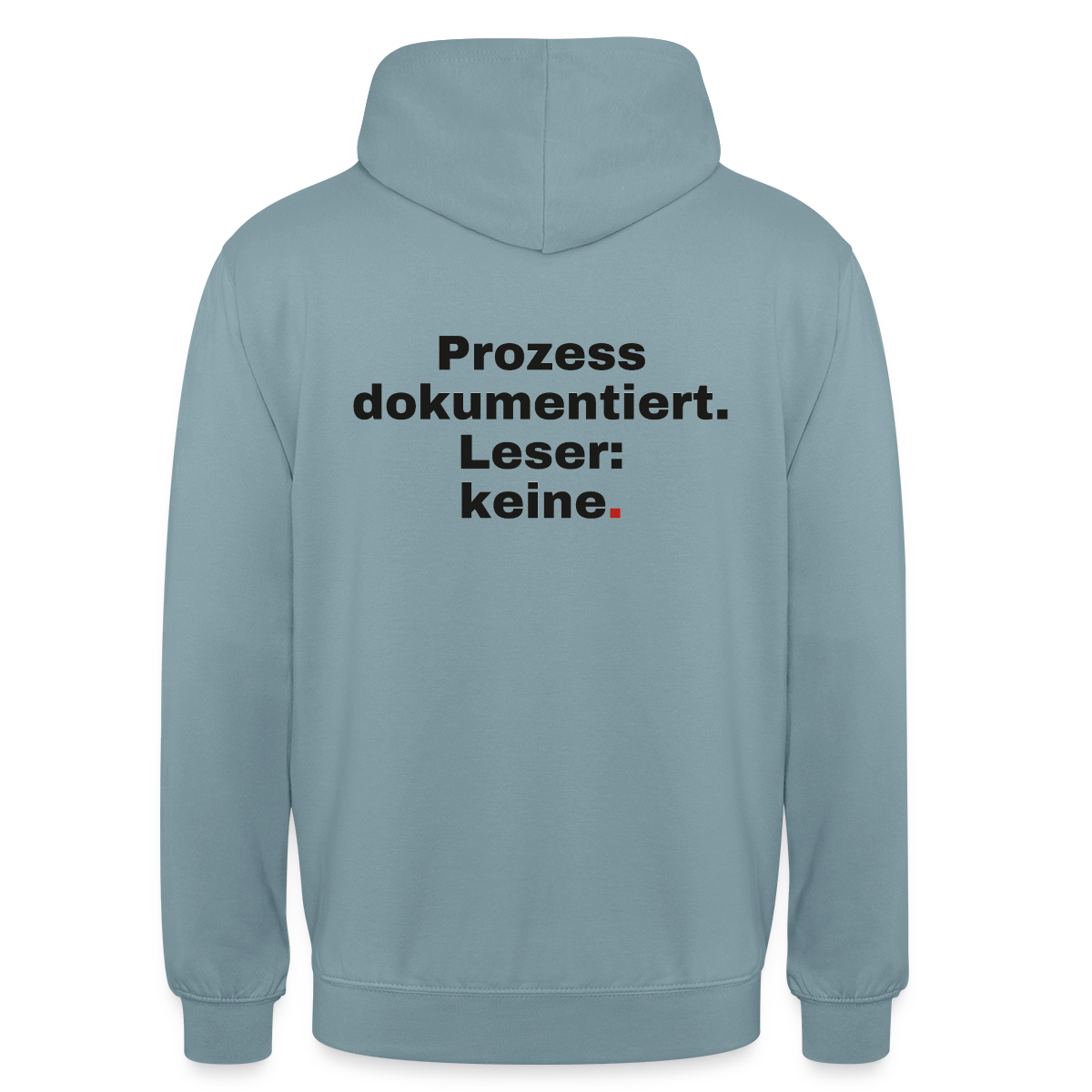 "Prozess dokumentiert. Leser: keine." Motiv-Hoodie unisex, Farbe Nebelblau