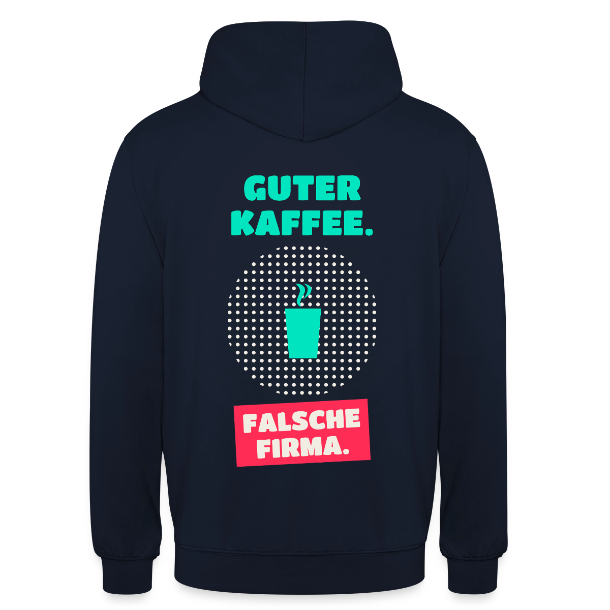 "Guter Kaffee. Falsche Firma." Motiv-Hoodie unisex, Farbe Navy