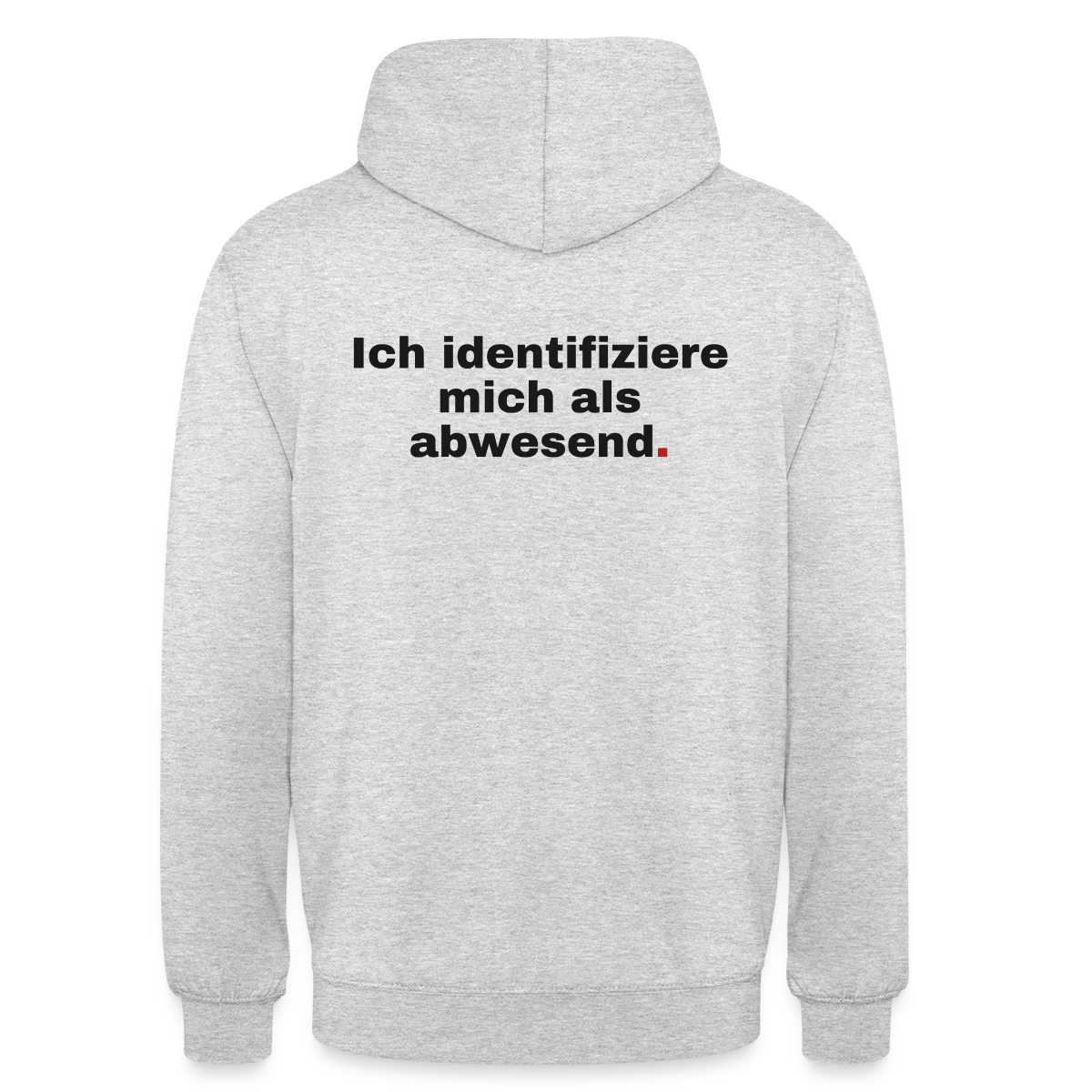 Ich identifiziere mich als abwesend Motiv-Hoodie unisex, Farbe Hellgrau meliert