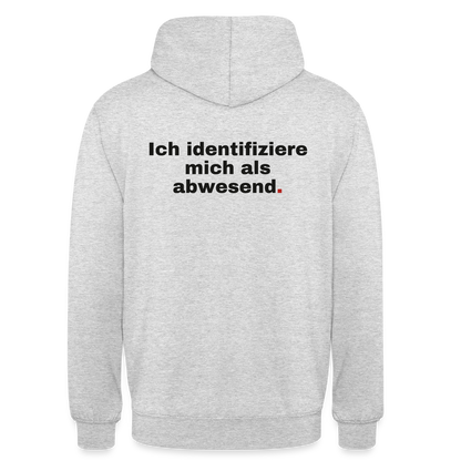 Ich identifiziere mich als abwesend Motiv-Hoodie unisex, Farbe Hellgrau meliert