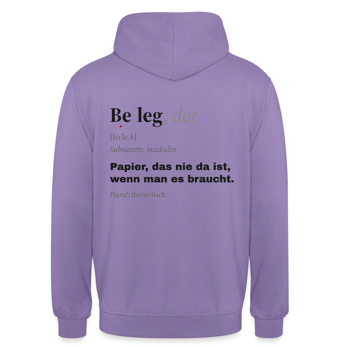 "Beleg, der: Papier, das nie da ist, wenn man es braucht." Motiv-Hoodie unisex, Farbe Lavendel