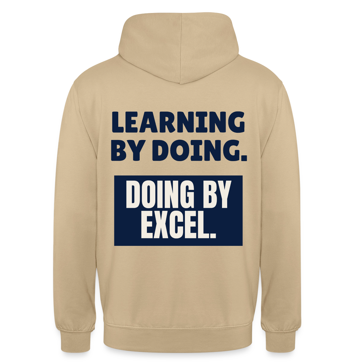 "Learning by doing. Doing by Excel." Motiv-Hoodie unisex, Farbe Beige