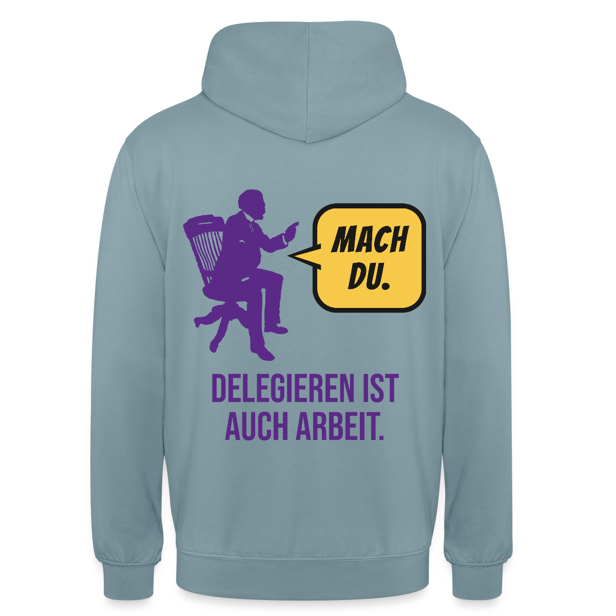 Delegieren ist auch Arbeit. Sprechblasen-Motiv Motiv-Hoodie unisex, Farbe Nebelblau