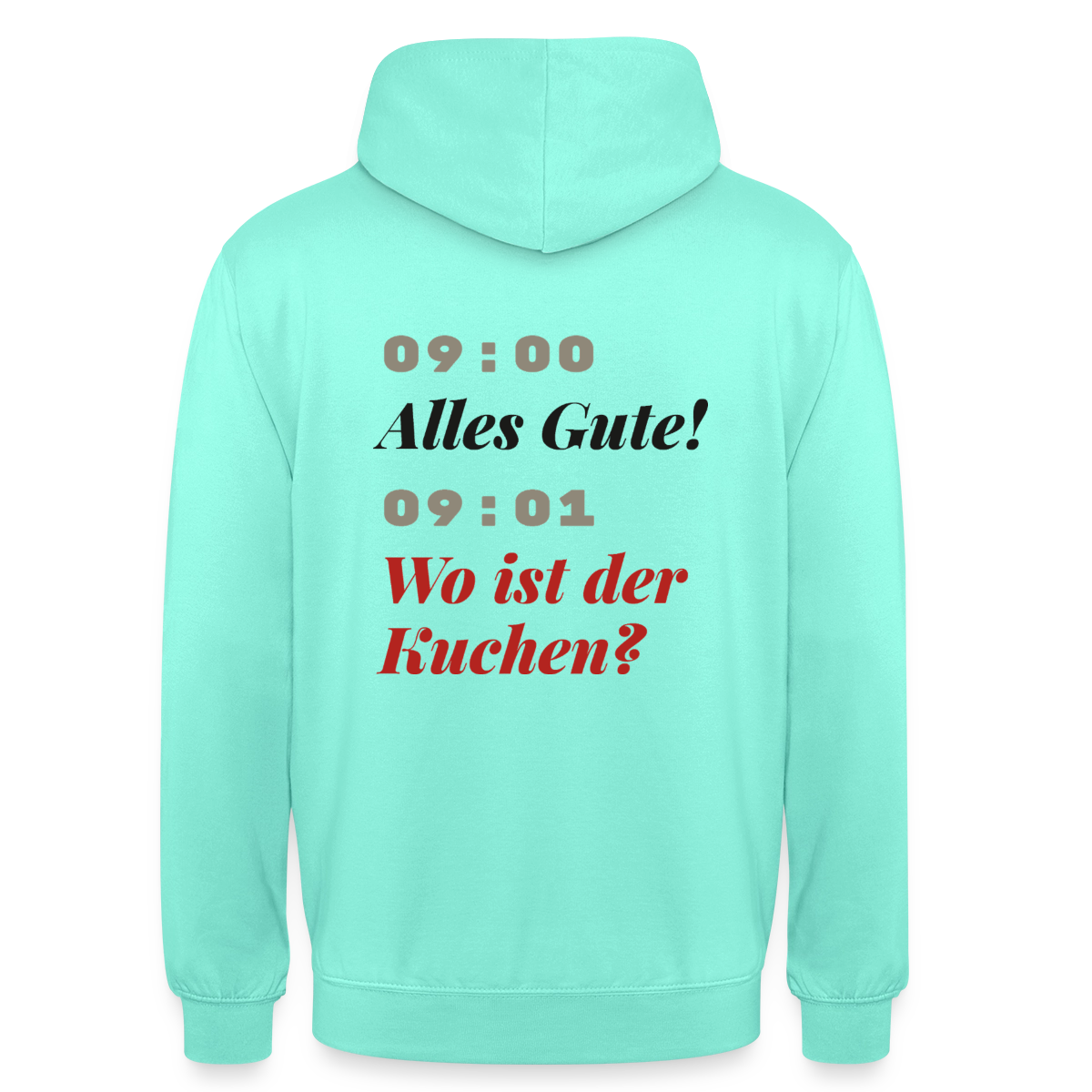 "09:00 Alles Gute! 09:01 Wo ist der Kuchen?" Motiv-Hoodie unisex, Farbe Mint