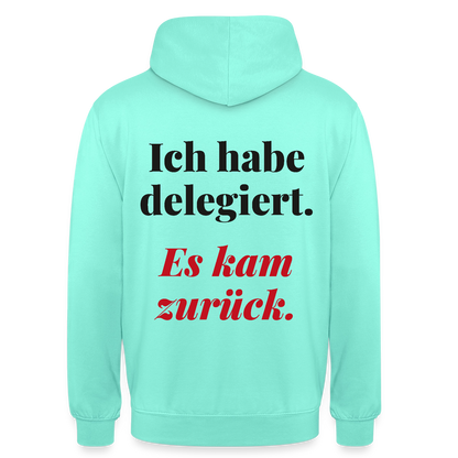 "Ich habe delegiert. Es kam zurück." Motiv-Hoodie unisex, Farbe Mint