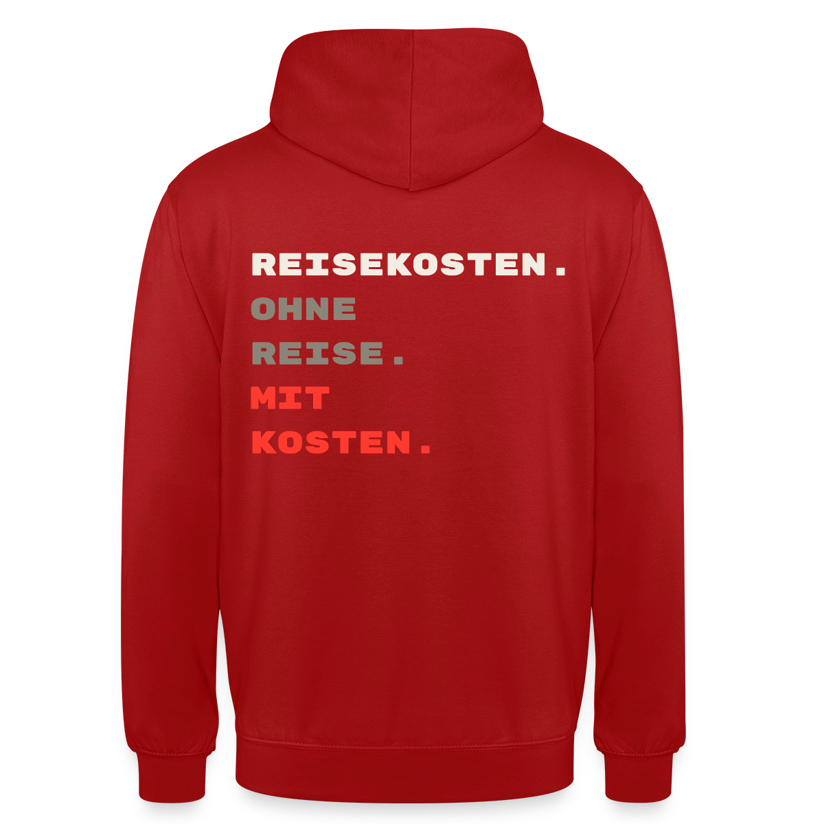 "Reisekosten. Ohne Reise. Mit Kosten." Motiv-Hoodie unisex, Farbe Rot