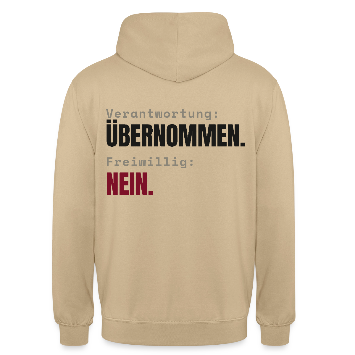 Verantwortung: übernommen. Freiwillig: nein. Motiv-Hoodie unisex, Farbe Beige