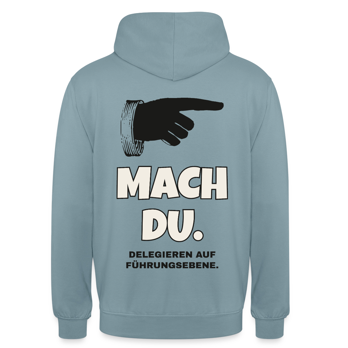 "Mach du. Delegieren auf Führungsebene." Motiv-Hoodie unisex, Farbe Nebelblau