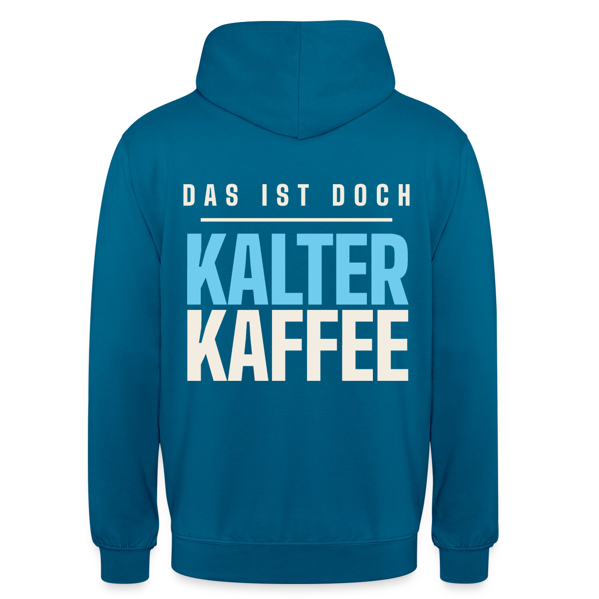 Das ist doch kalter Kaffee. Plakat-Motiv Motiv-Hoodie unisex, Farbe Tiefseeblau