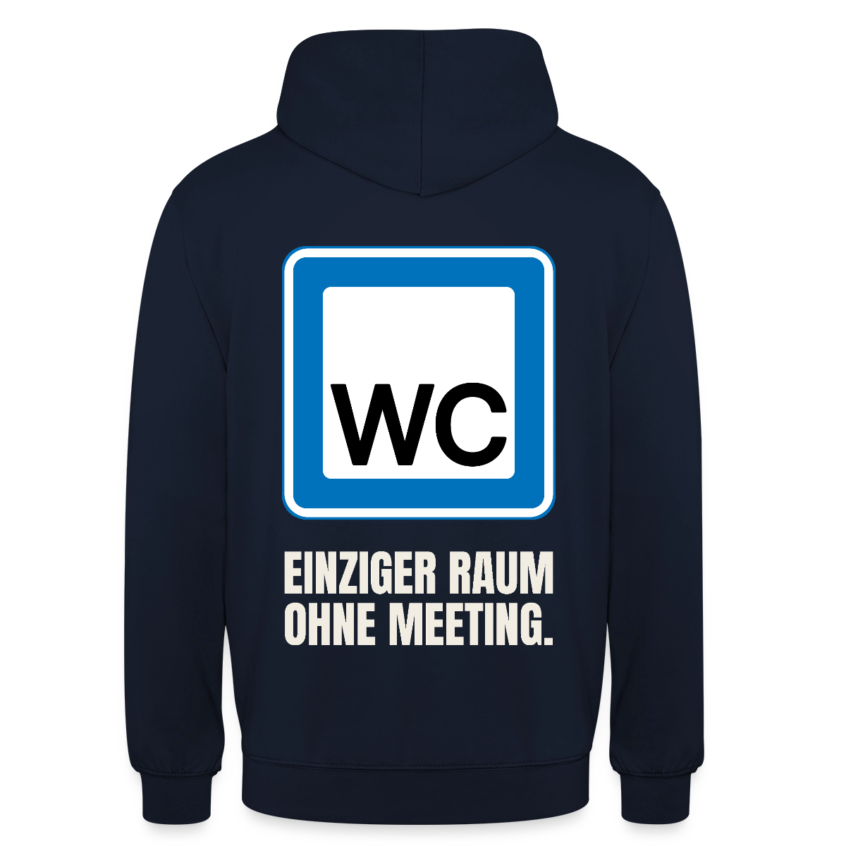 "WC: einziger Raum ohne Meeting." Motiv-Hoodie unisex, Farbe Navy