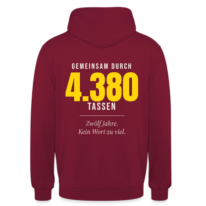 "Gemeinsam durch 4.380 Tassen" Motiv-Hoodie unisex, Farbe Bordeaux