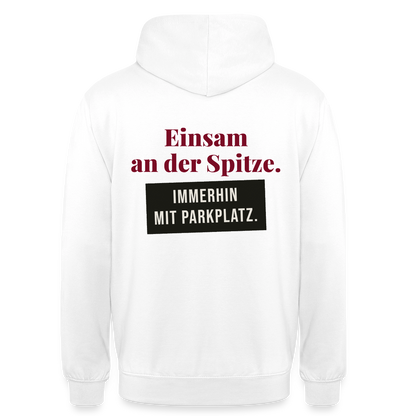 Einsam an der Spitze. Immerhin mit Parkplatz. Motiv-Hoodie unisex, Farbe Weiß