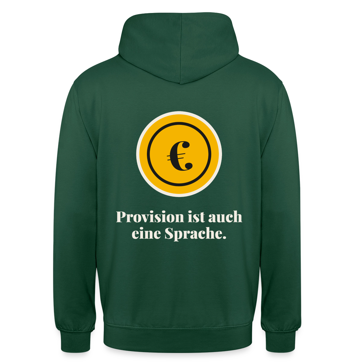 Provision ist auch eine Sprache. Motiv-Hoodie unisex, Farbe Flaschengrün