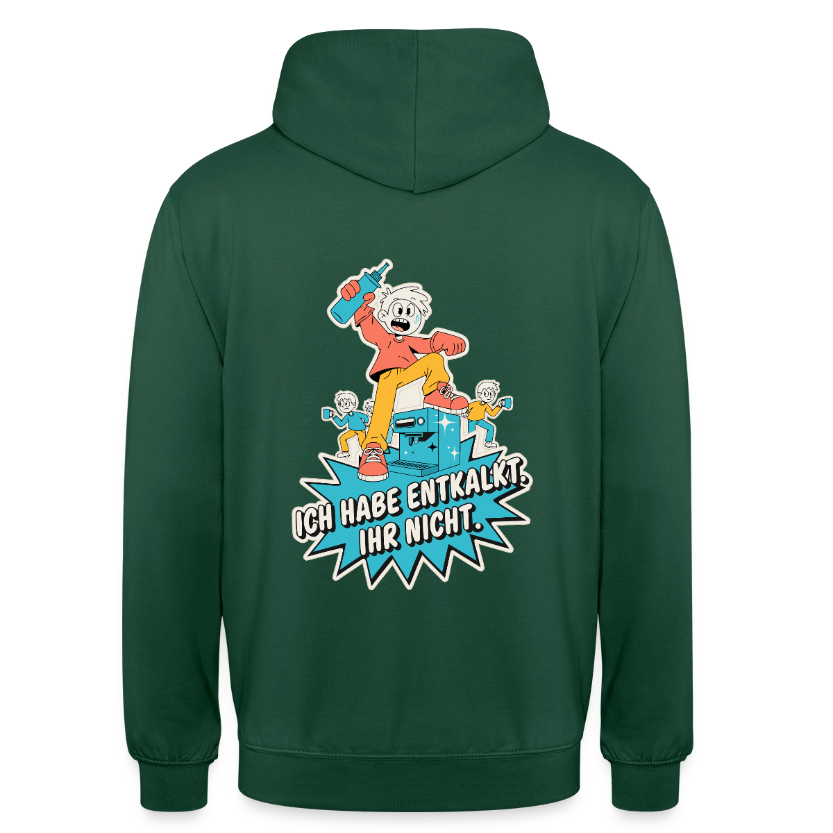Ich habe entkalkt. Ihr nicht. Cartoon-Motiv Motiv-Hoodie unisex, Farbe Flaschengrün