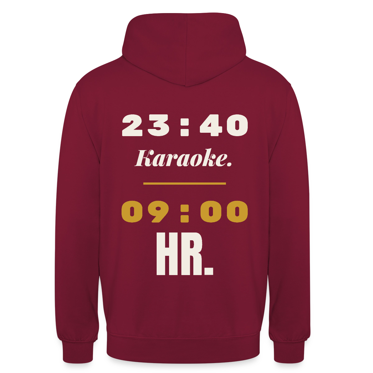 "23:40 Karaoke. 09:00 HR." Motiv-Hoodie unisex, Farbe Bordeaux