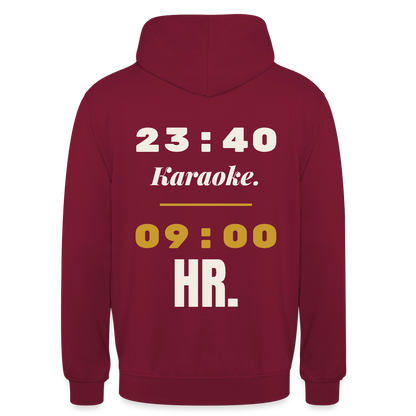 "23:40 Karaoke. 09:00 HR." Motiv-Hoodie unisex, Farbe Bordeaux