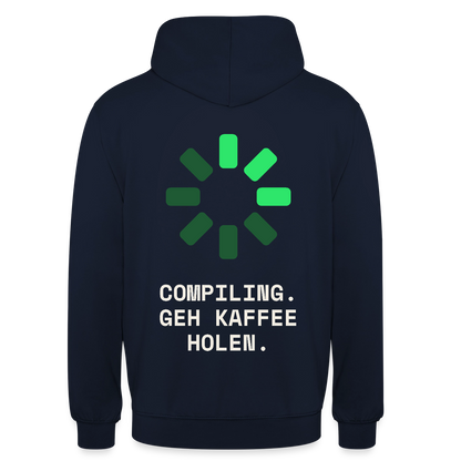 Compiling. Geh Kaffee holen. Motiv-Hoodie unisex, Farbe Navy