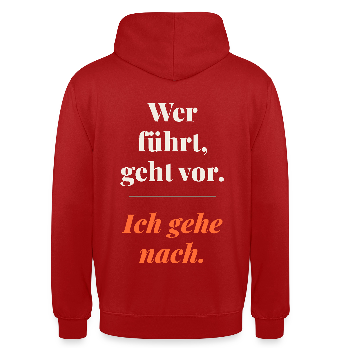Wer führt, geht vor. Ich gehe nach. Motiv-Hoodie unisex, Farbe Rot