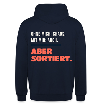 Ohne mich: Chaos. Mit mir: auch. Aber sortiert. Motiv-Hoodie unisex, Farbe Navy