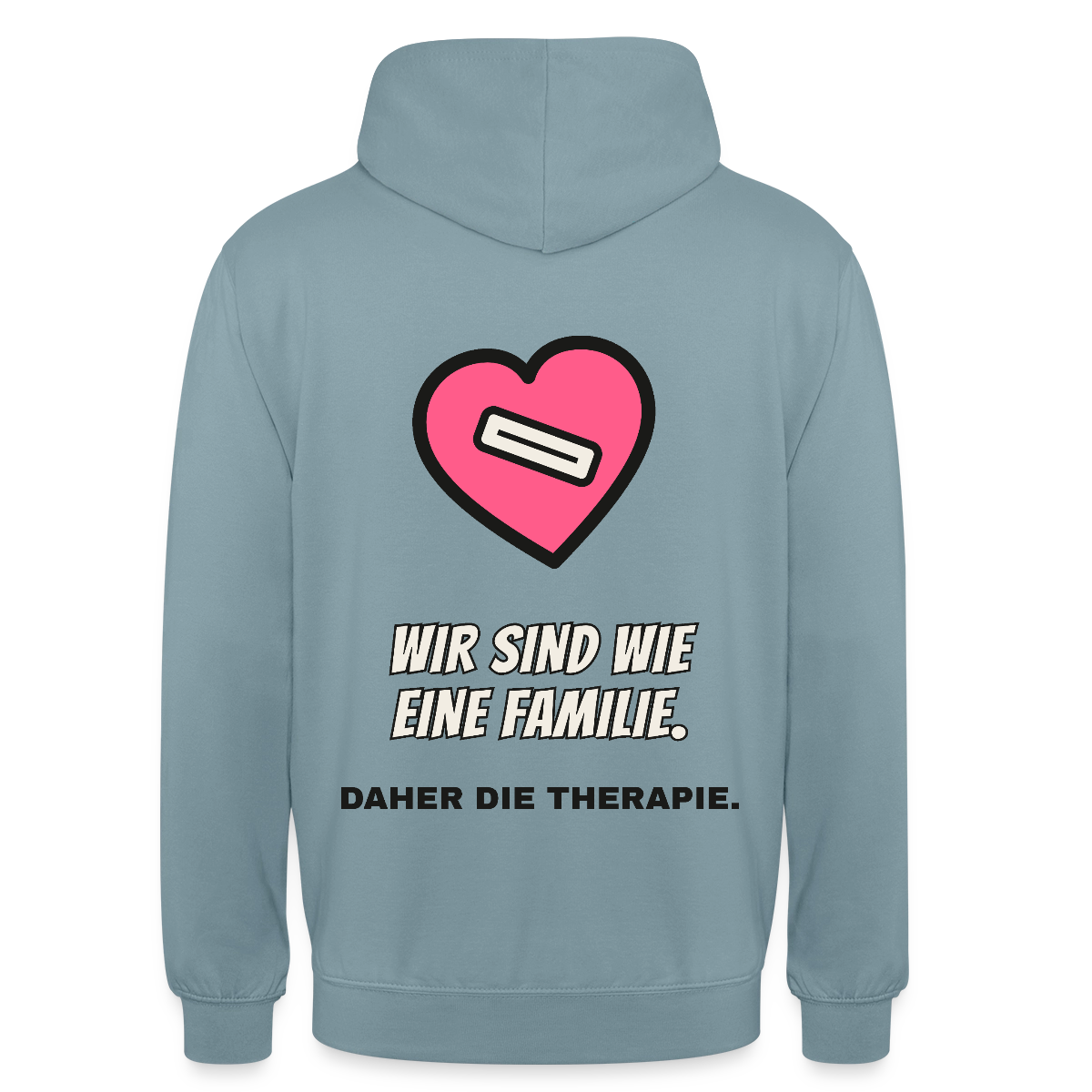 Wir sind wie eine Familie. Daher die Therapie. Motiv-Hoodie unisex, Farbe Nebelblau