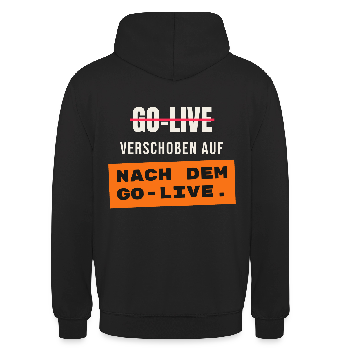 Go-Live verschoben auf nach dem Go-Live. Motiv-Hoodie unisex, Farbe Schwarz