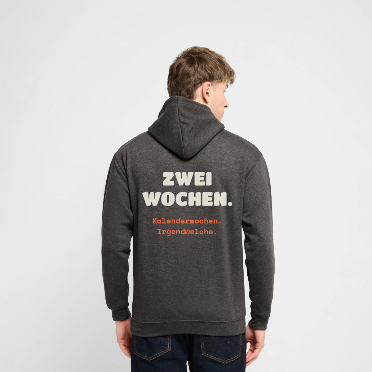"Zwei Wochen. Kalenderwochen. Irgendwelche." Motiv-Hoodie unisex, Farbe Anthrazit
