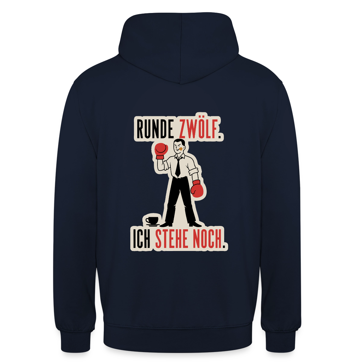 Runde zwölf. Ich stehe noch. Motiv-Hoodie unisex, Farbe Navy