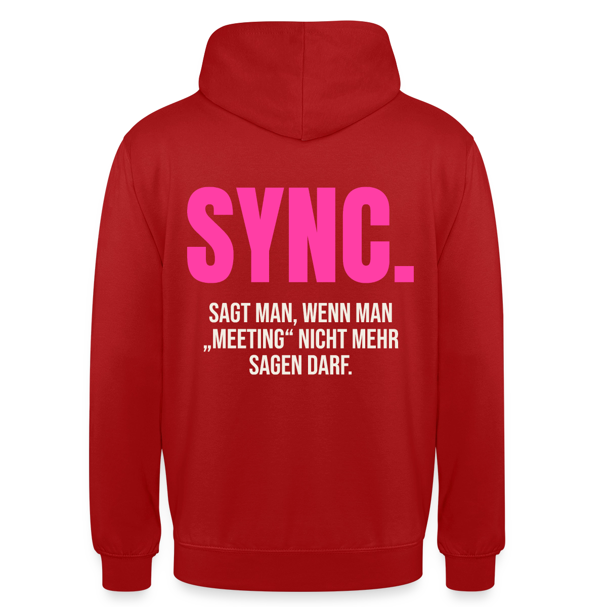 "Sync: sagt man, wenn man Meeting nicht mehr sagen darf." Motiv-Hoodie unisex, Farbe Rot