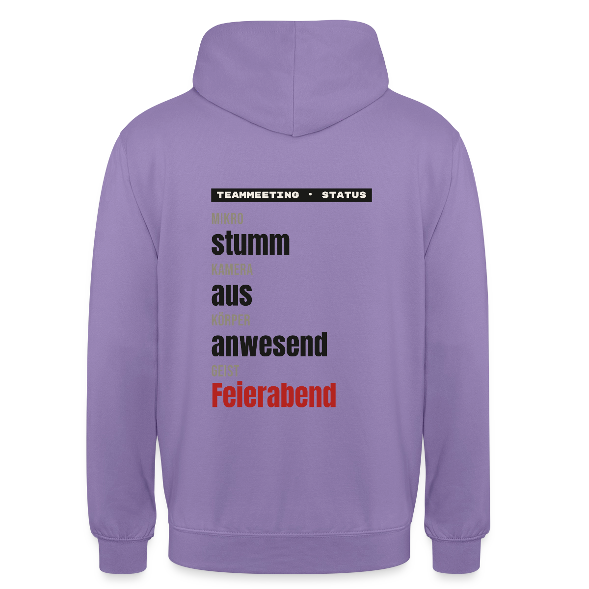 "Mikro stumm, Kamera aus, Körper anwesend, Geist Feierabend" Motiv-Hoodie unisex, Farbe Lavendel