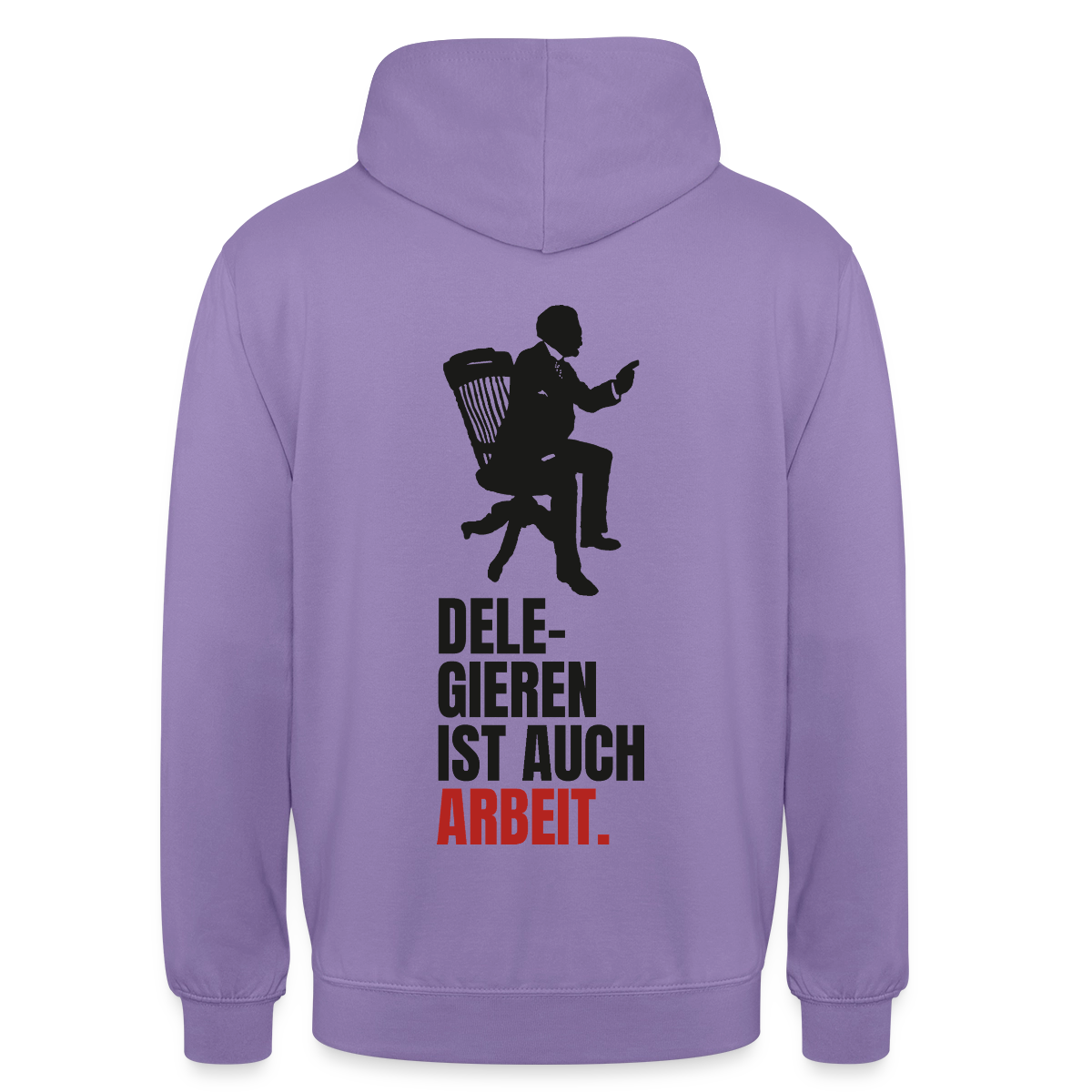 Delegieren ist auch Arbeit. Motiv-Hoodie unisex, Farbe Lavendel