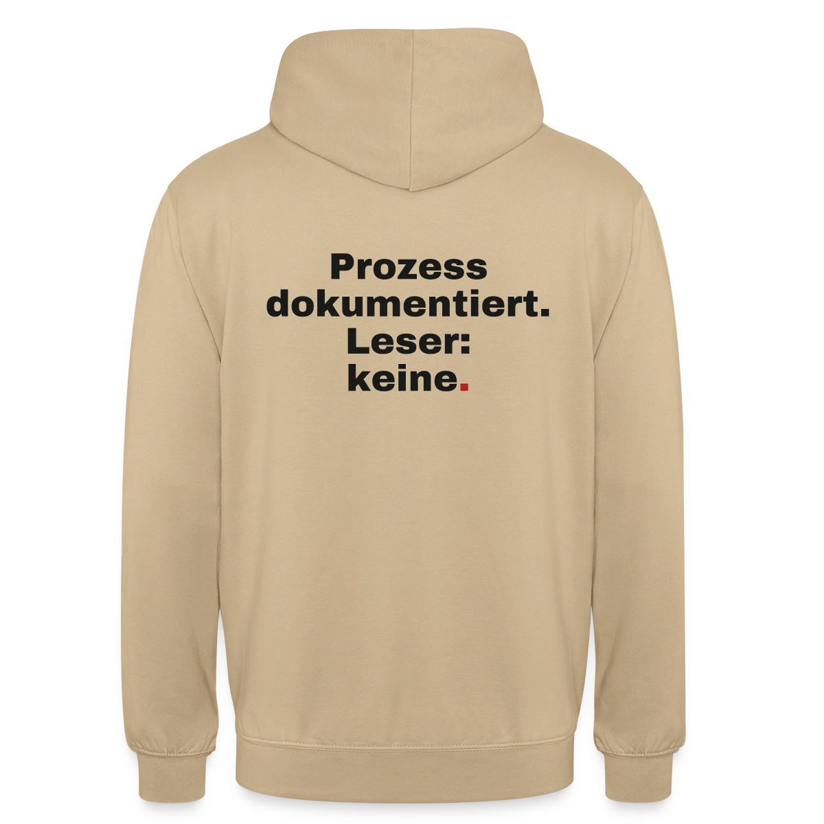 "Prozess dokumentiert. Leser: keine." Motiv-Hoodie unisex, Farbe Beige