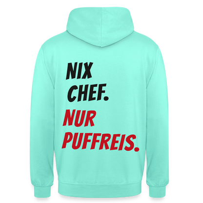 "Nix Chef. Nur Puffreis." Motiv-Hoodie unisex, Farbe Mint