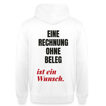 "Eine Rechnung ohne Beleg ist ein Wunsch." Motiv-Hoodie unisex, Farbe Weiß