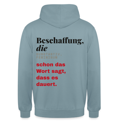 "Beschaffung, die: schon das Wort sagt, dass es dauert." Motiv-Hoodie unisex, Farbe Nebelblau