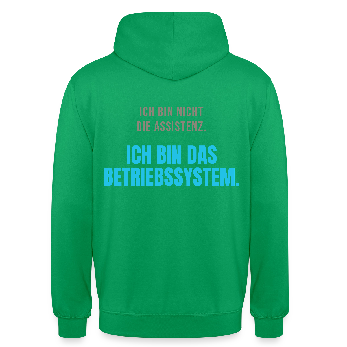 Ich bin nicht die Assistenz. Ich bin das Betriebssystem. Motiv-Hoodie unisex, Farbe Kelly Green