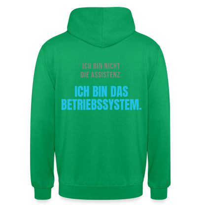 Ich bin nicht die Assistenz. Ich bin das Betriebssystem. Motiv-Hoodie unisex, Farbe Kelly Green